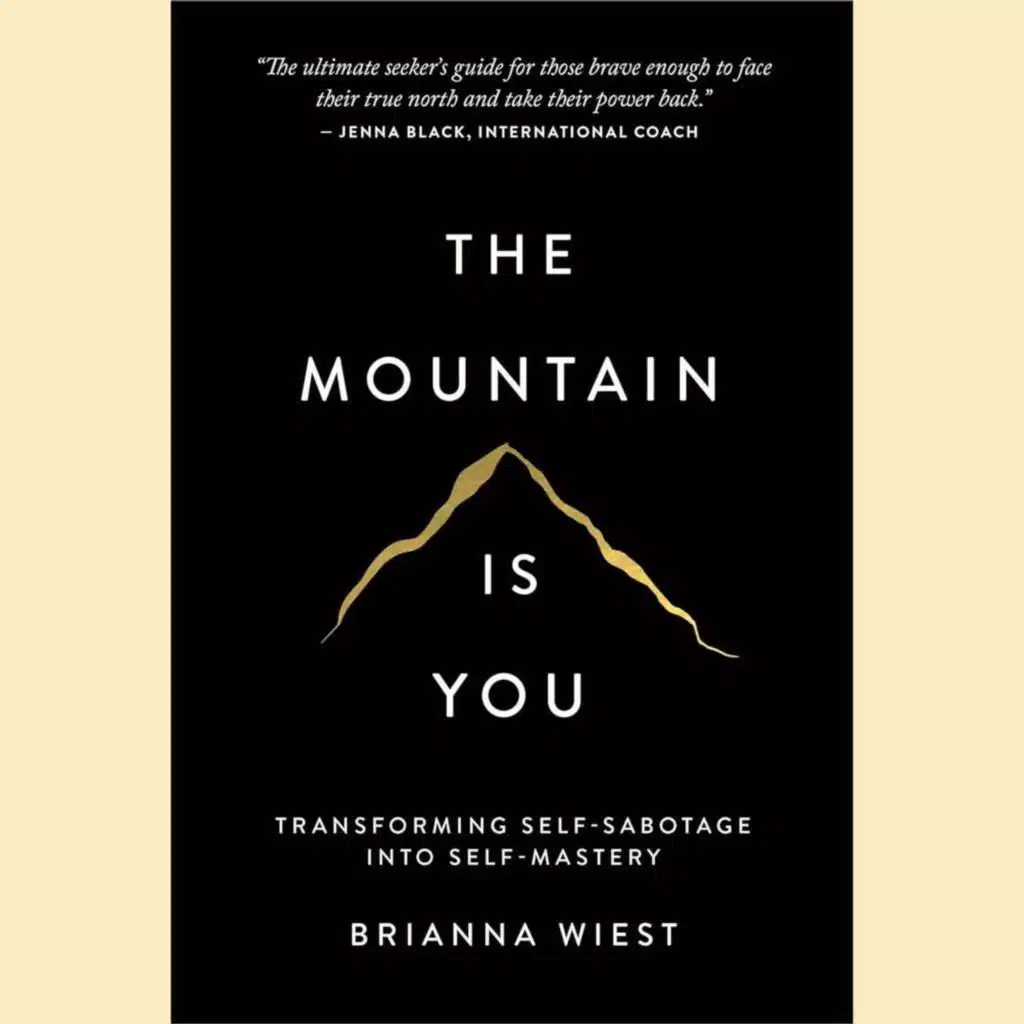 Brianna Wiest: The Mountain Is You