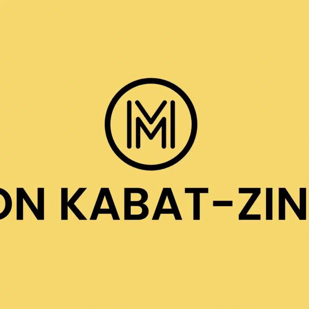 Jon Kabat-Zinn – Attitudes of Mindfulness (Part 1).