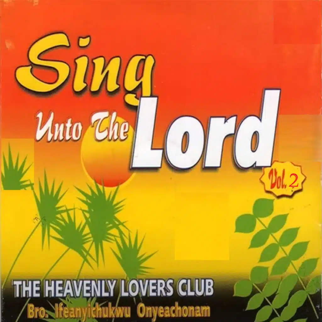 Sing Unto the Lord, Vol. 2 The Heavenly Lovers Club