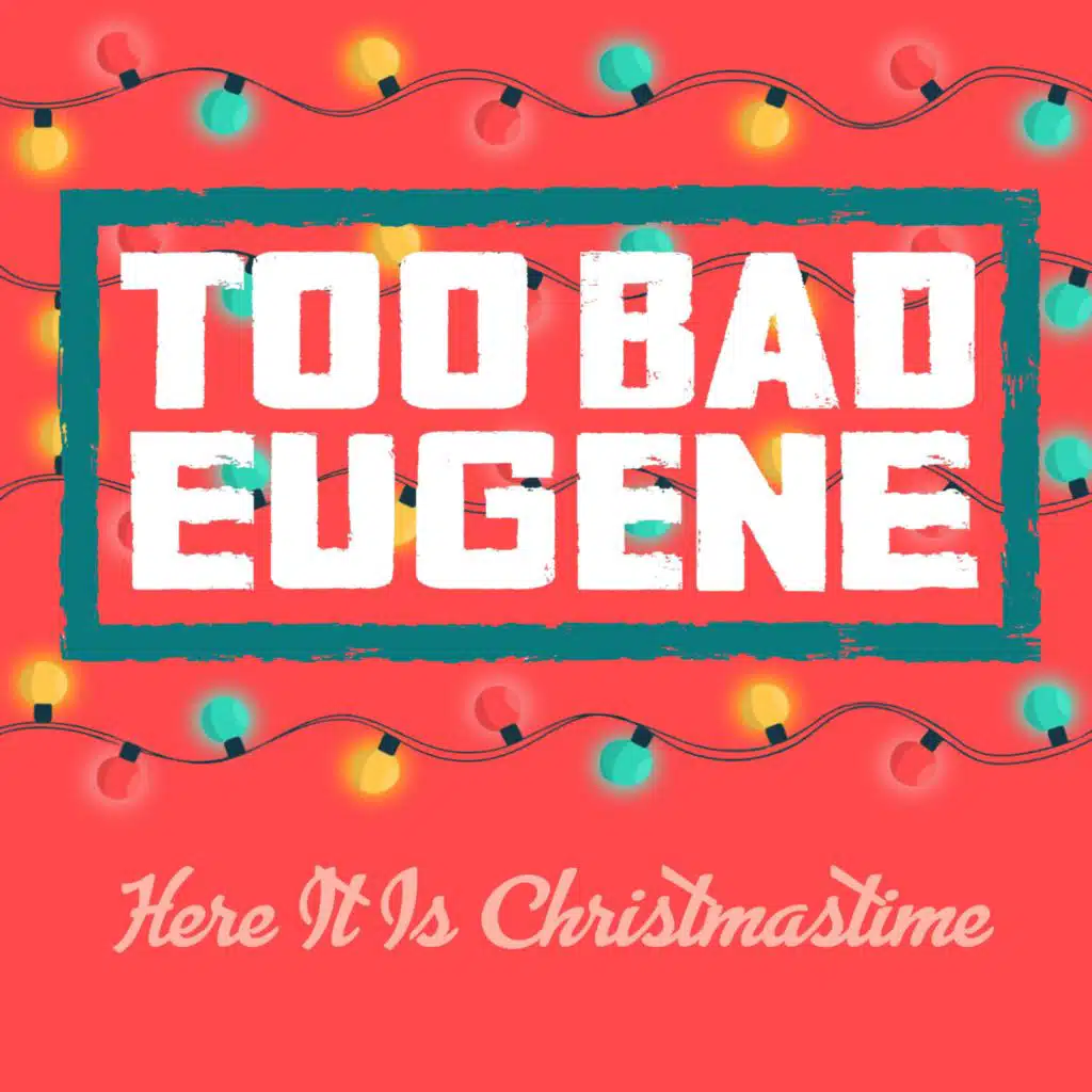 Too Bad Eugene