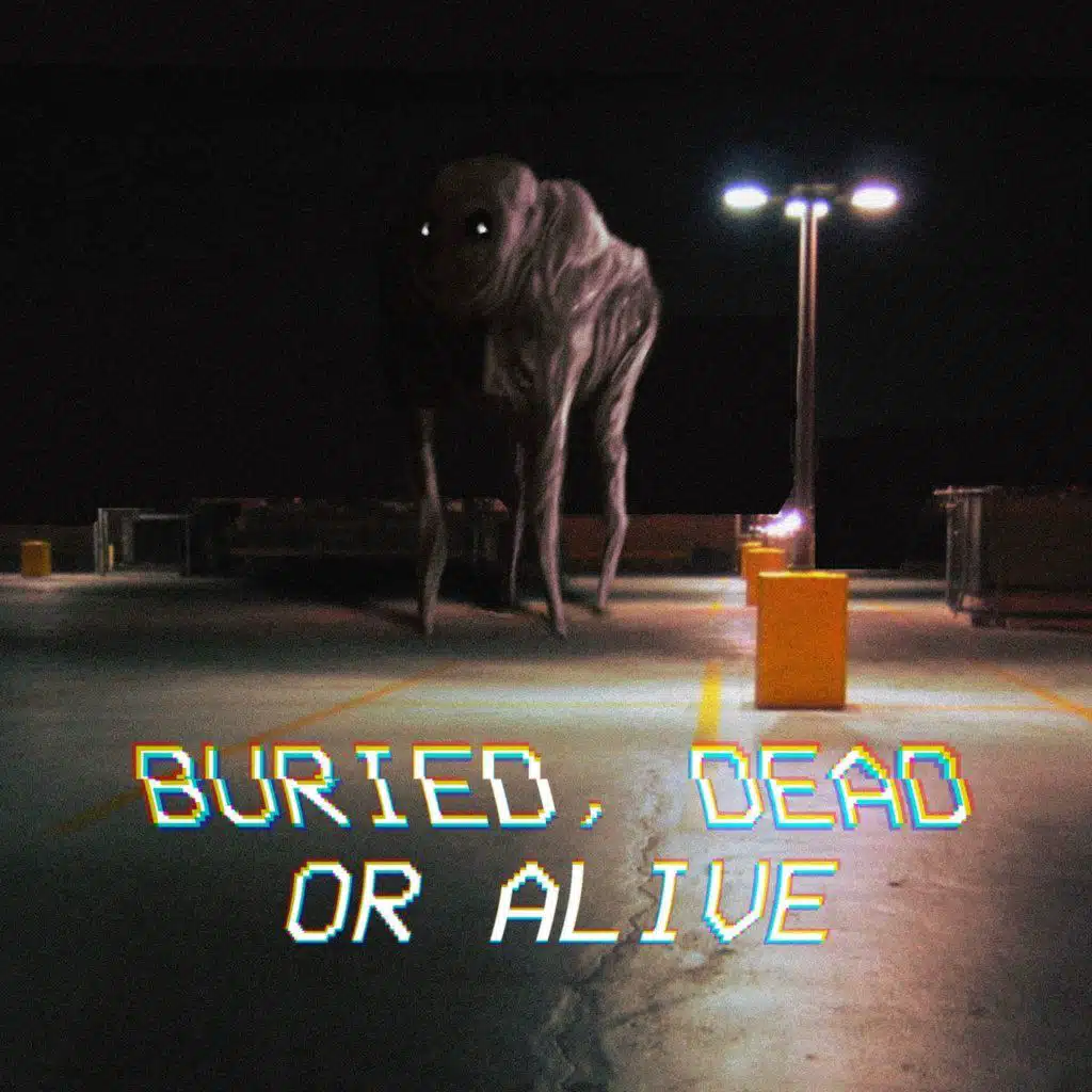 Buried, Dead or Alive