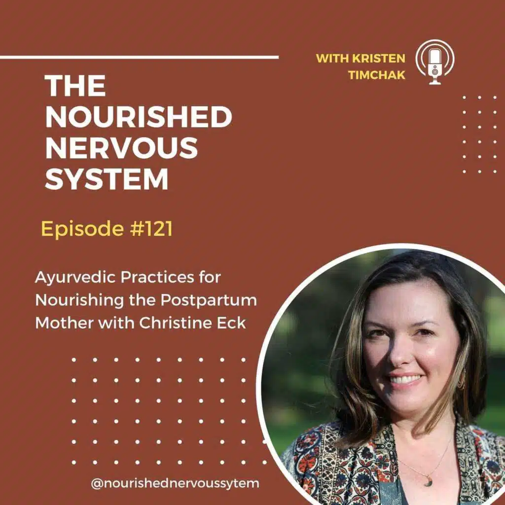 Ayurvedic Practices for Nourishing the Postpartum Mother with Christine Eck