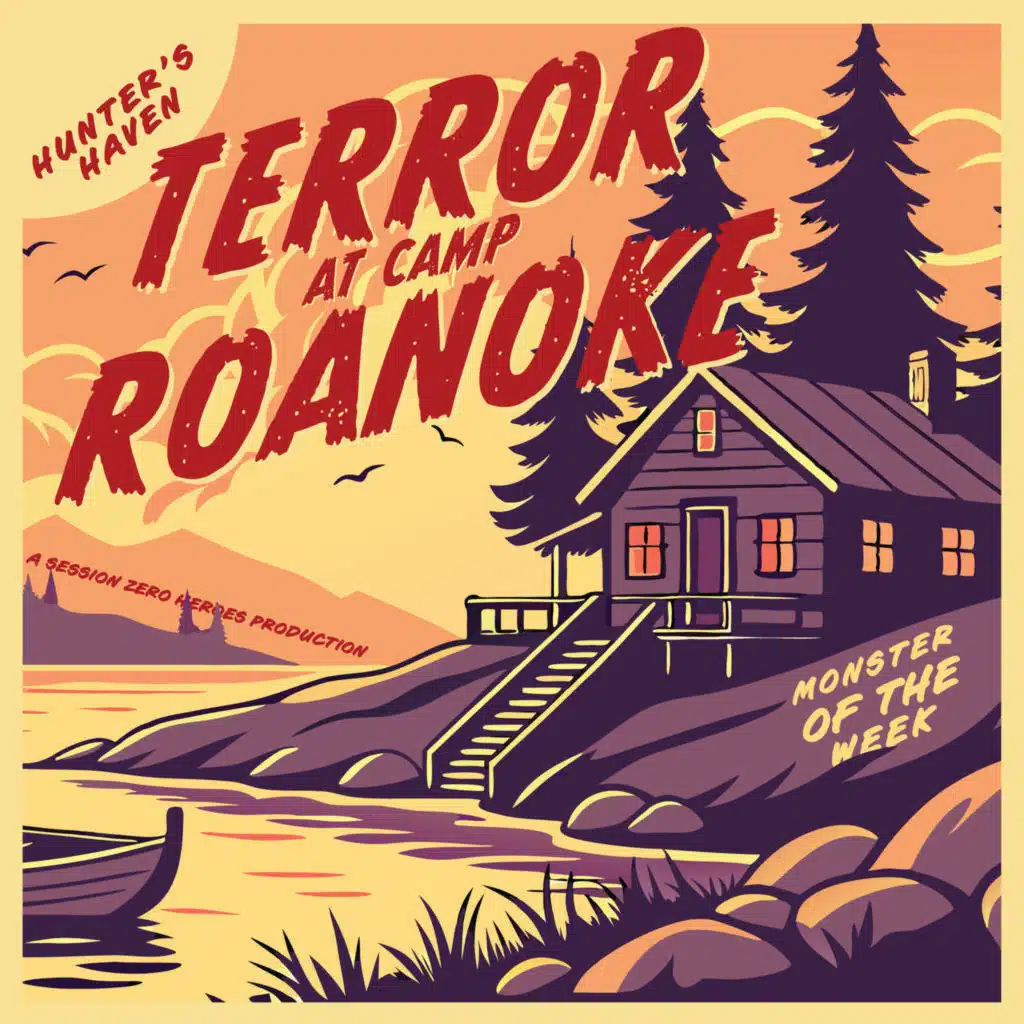 Terror at Camp Roanoke E3 - 2025 Monster of the Week One-Shot