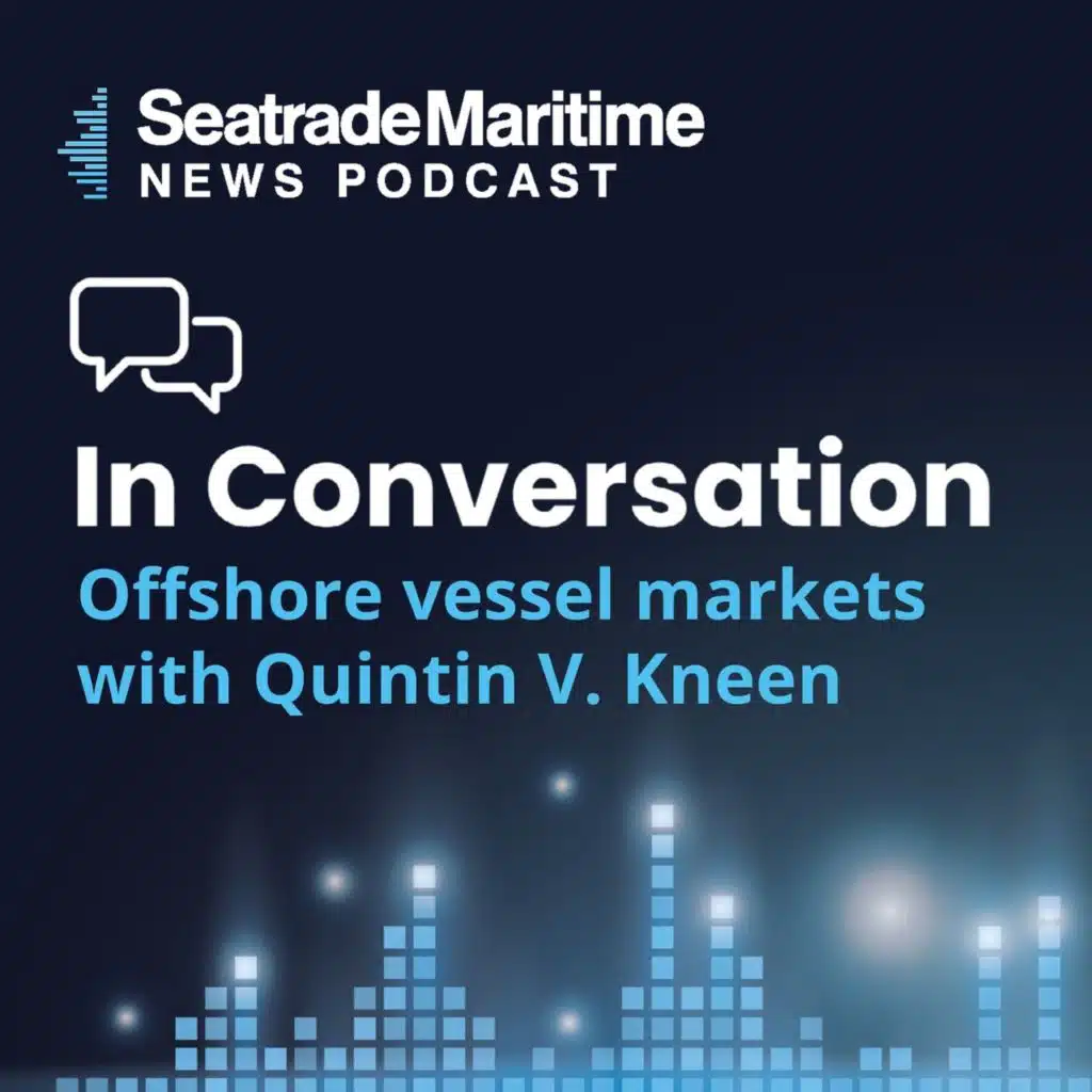 Offshore vessel markets with Quintin V. Kneen CEO of Tidewater