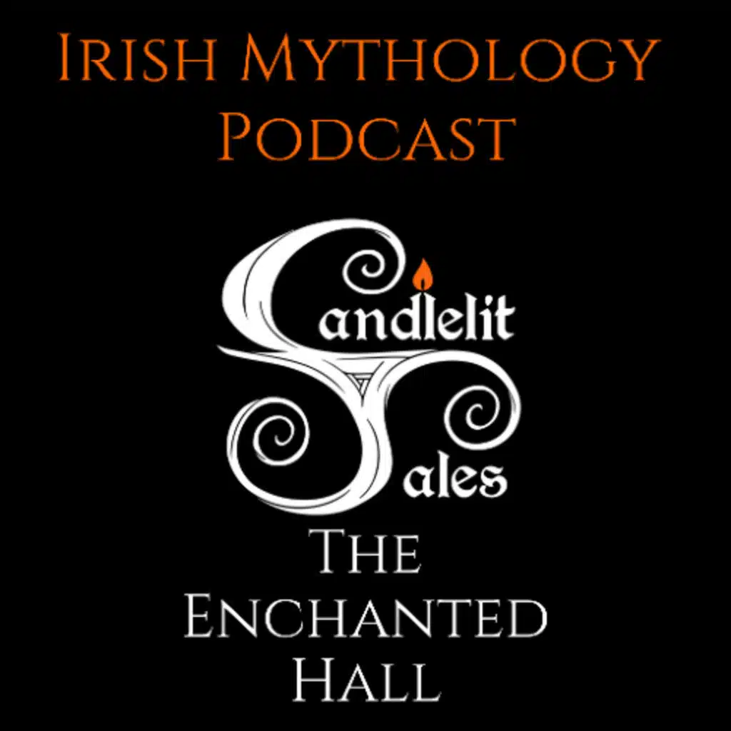 The Enchanted Hall - Fianna Saga (Irish Mythology Podcast)