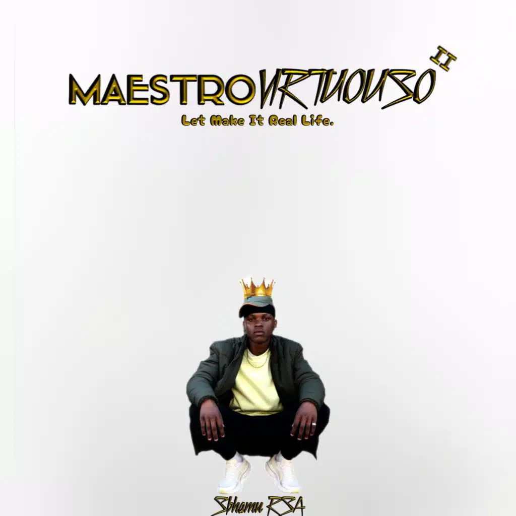 Maestro Virtuouso II (Let Make It Real Life)