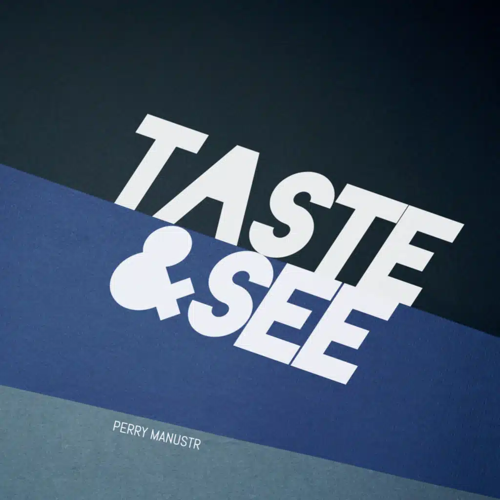 Taste and See