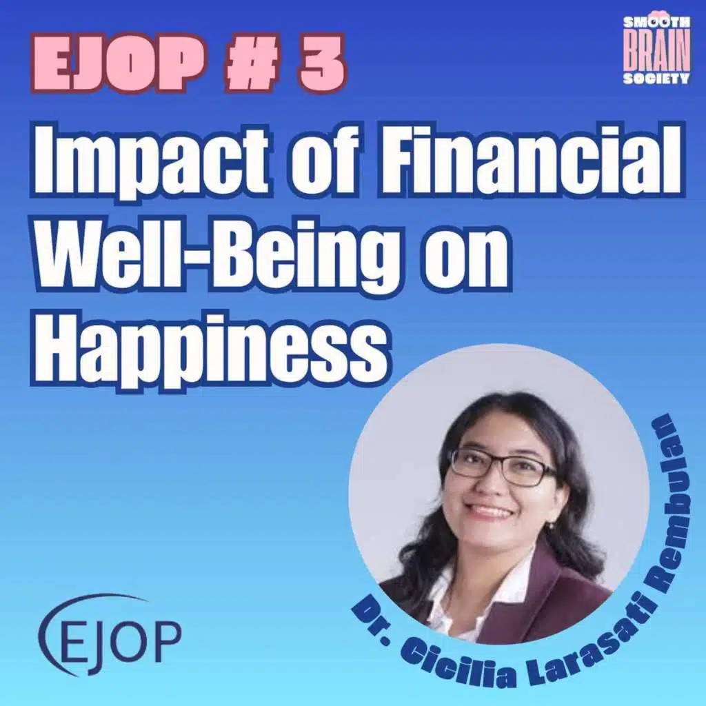 EJOP #3. The Impact of Financial Well-Being on Happiness - Dr. Cicilia Larasati Rembulan
