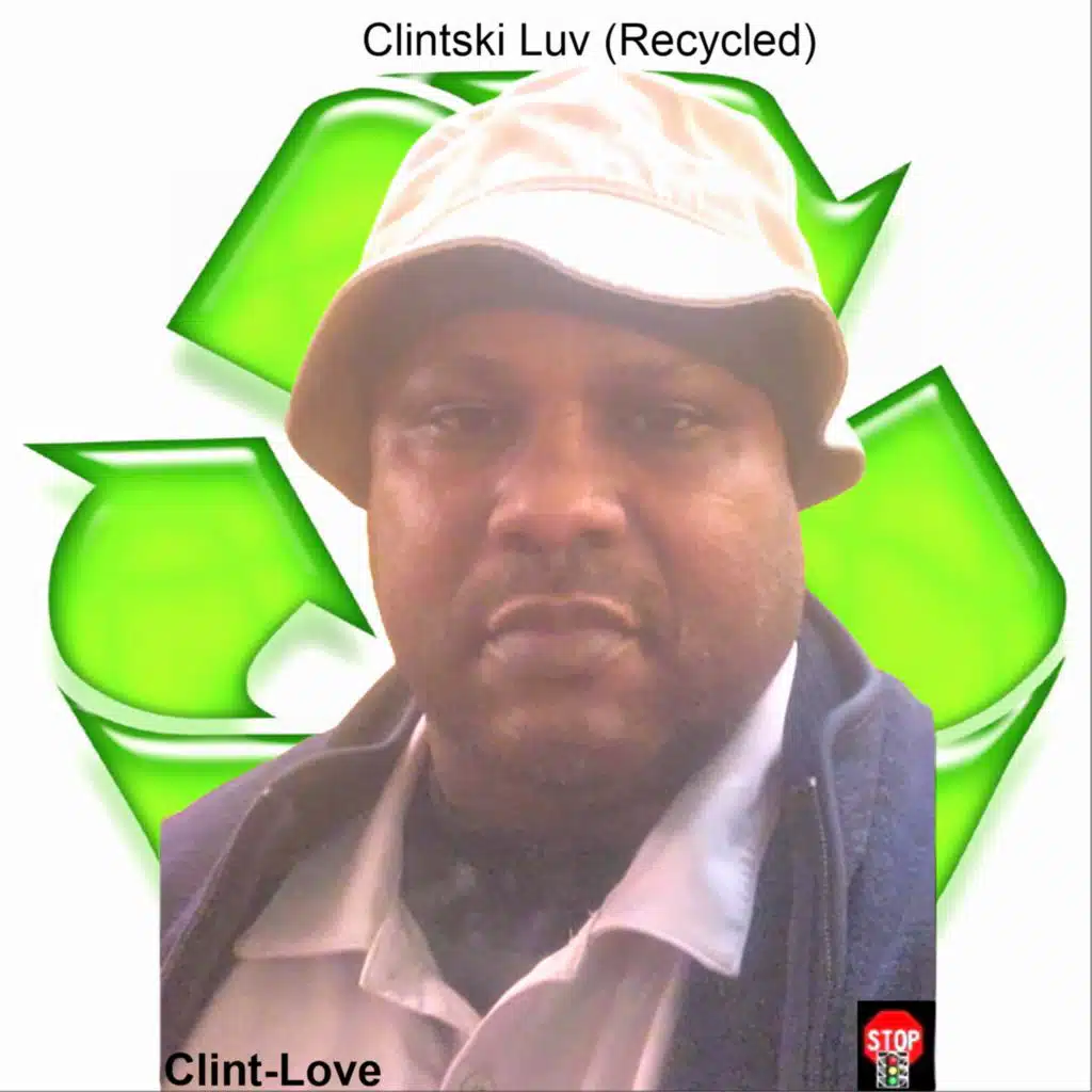 Clintski Luv (Recycled)
