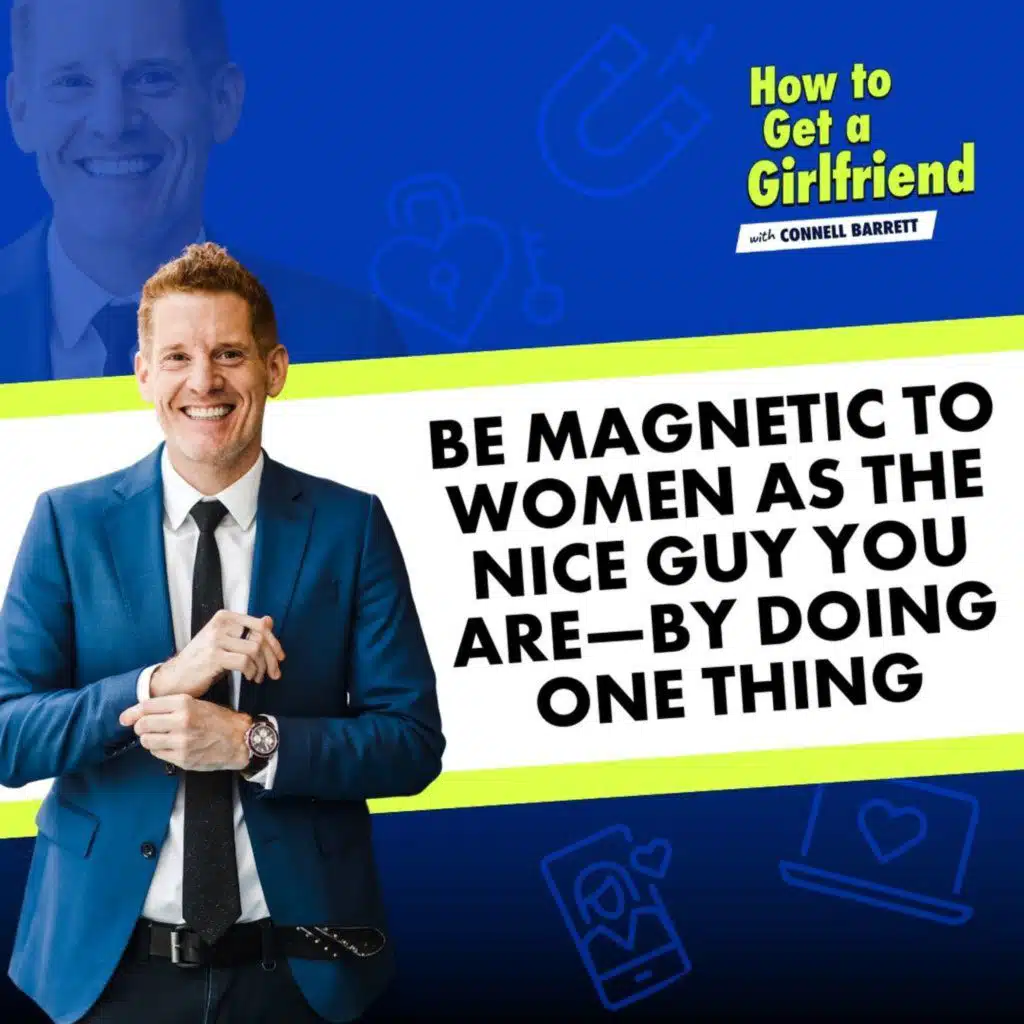 Be Magnetic to Women as the Nice Guy You Are—By Doing ONE Thing