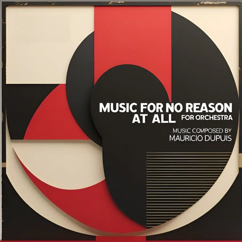 Music for No Reason at All (for Orchestra)