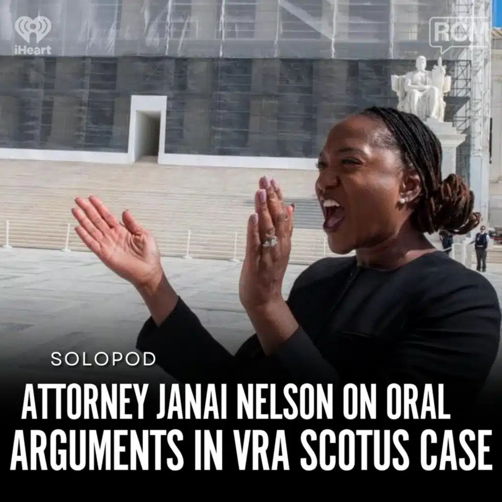 BREAKING: Attorney Janai Nelson on Oral Arguments in VRA SCOTUS Case | Angela Rye SoloPod