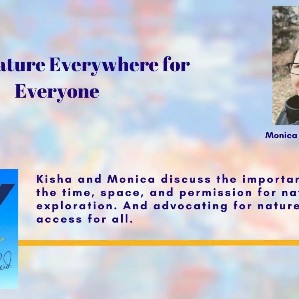 EP 33: Nature Everywhere for Everyone