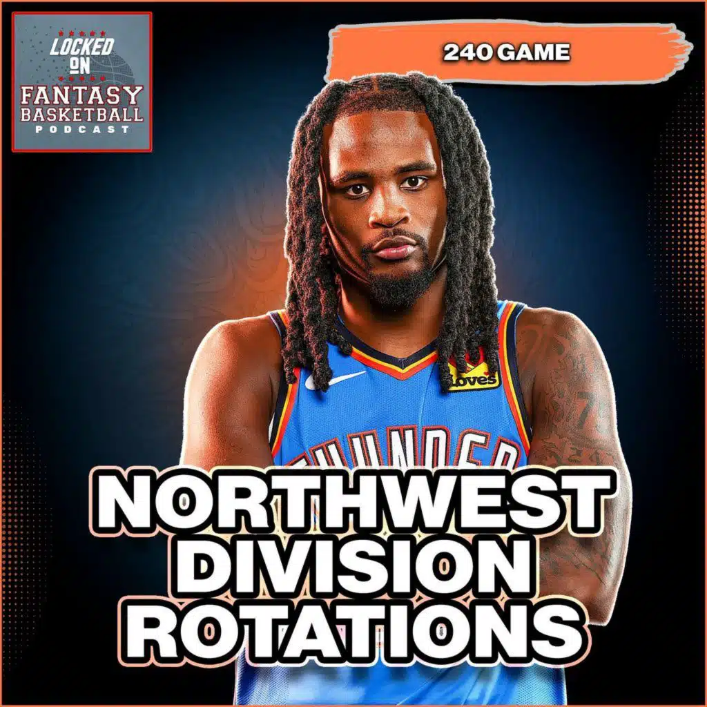 Northwest Division 240 Game: Predicting Rotations for Nuggets, Thunder, Jazz, Wolves & Blazers