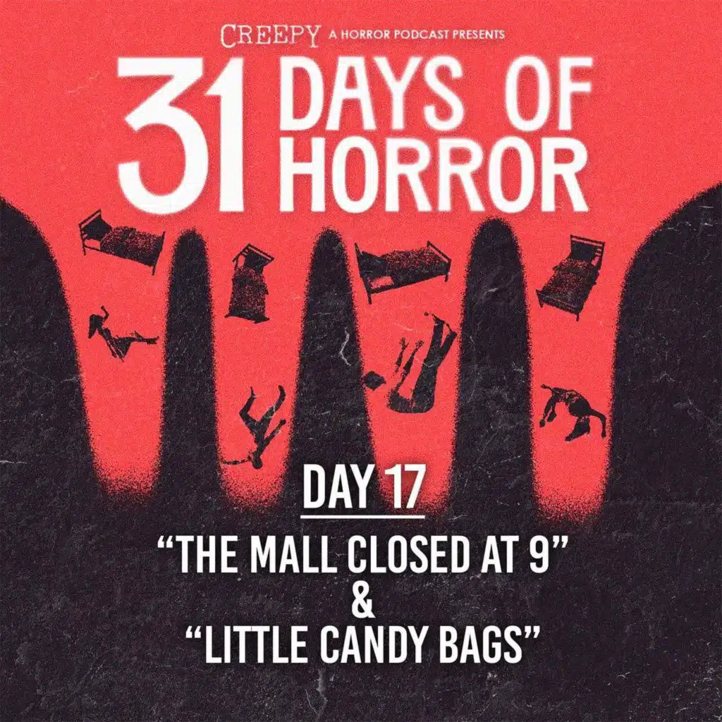 Day 17 - The Mall Closed at 9 & Little Candy Bags