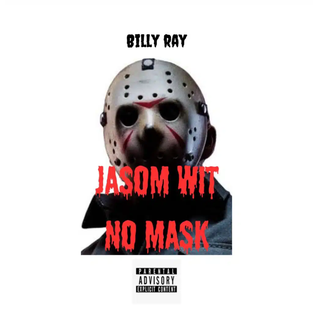 Billy Ray (Jason Wit No Mask)