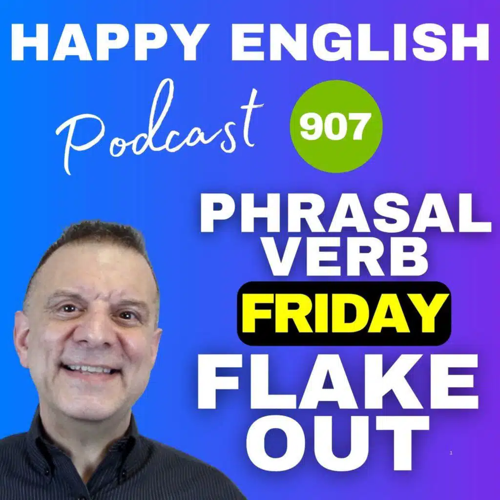 907 - Phrasal Verb Friday - Meaning and Usage Of Flake Out In English