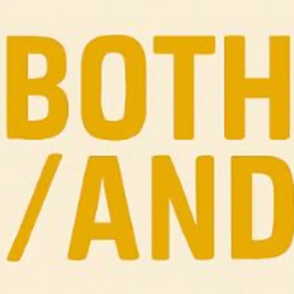 Episode 439: October 12, 2025 "Both/And" week 4