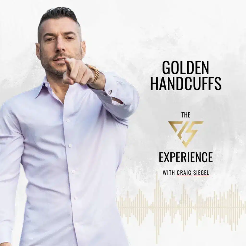 Golden Handcuffs With Craig Siegel