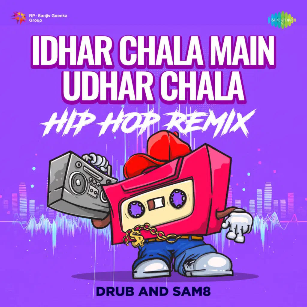Idhar Chala Main Udhar Chala (Hip Hop Remix) [feat. Drub & SAM8]