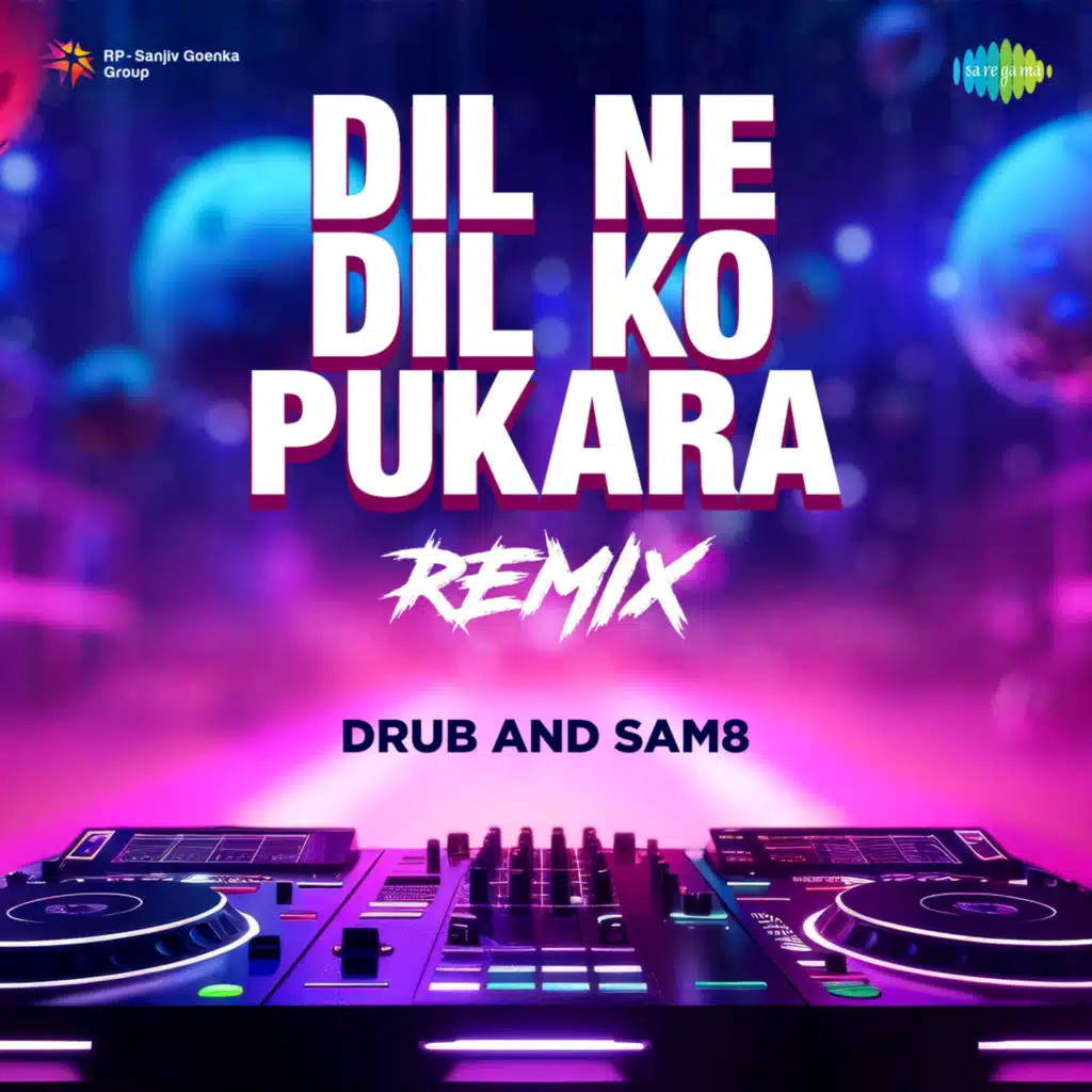 Dil Ne Dil Ko Pukara (Remix) [feat. Drub & SAM8]