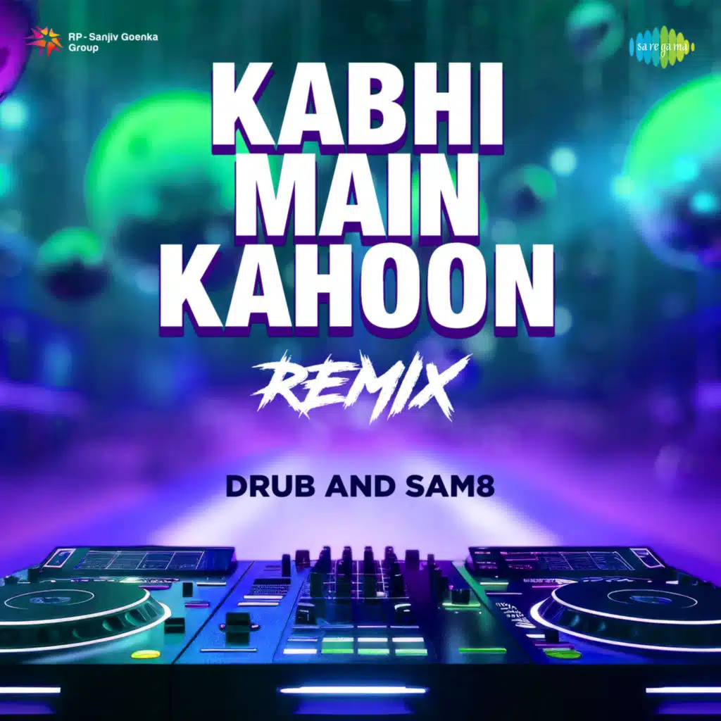 Kabhi Main Kahoon (Remix) [feat. Drub & SAM8]