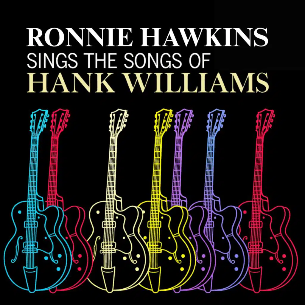 Ronnie Hawkins Sings the Songs of Hank Williams