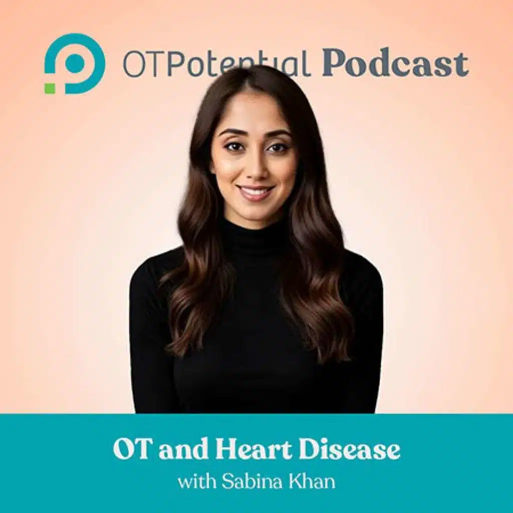 #116 OT and Heart Disease with Sabina Kahn