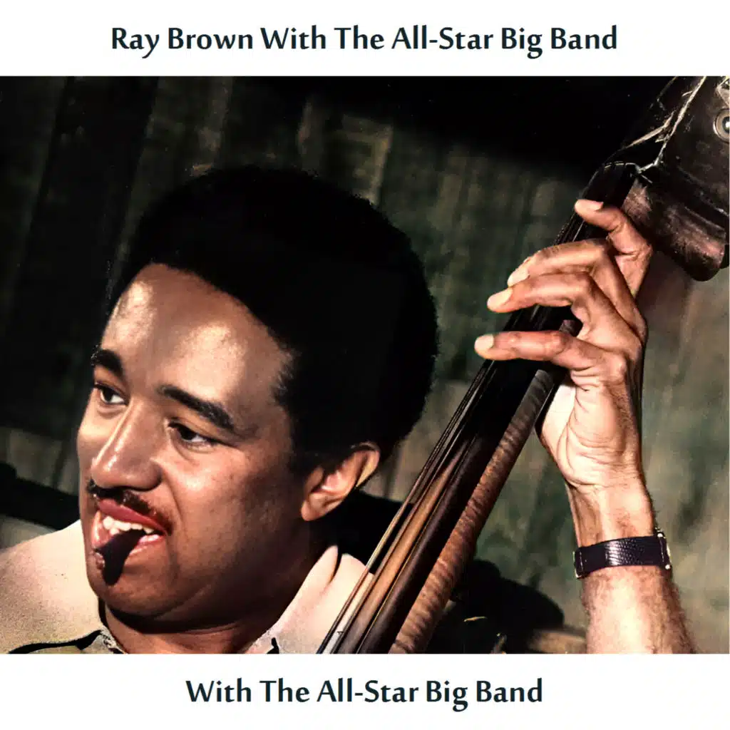 Ray Brown with The All-Star Big Band (Remastered Edition)