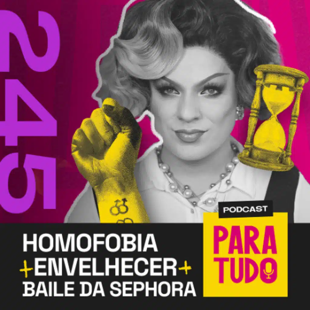 #245 - Envelhecer, Victoria's Secret, Wanessa Wolf e homofobia