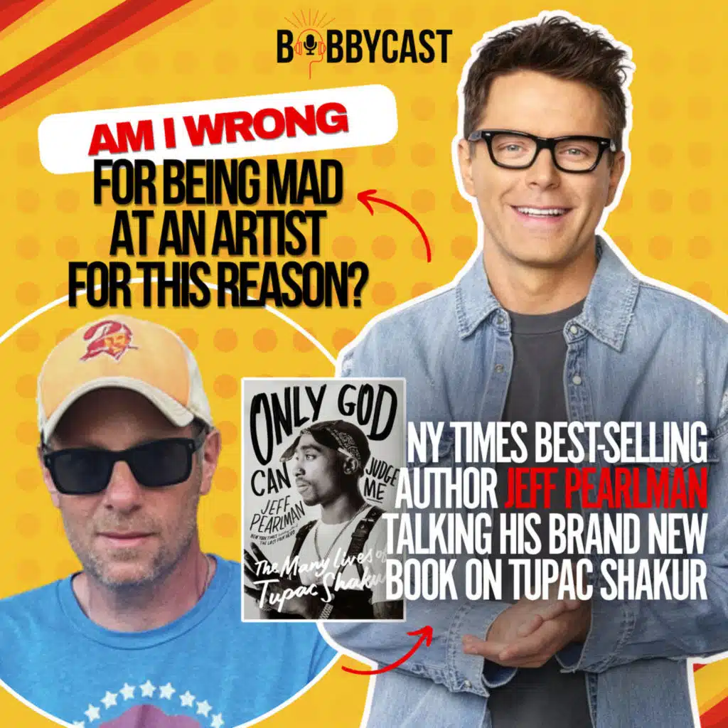 BOBBYCAST: Is Bobby Wrong For Being Mad at This Country Artist?&nbsp; + Jeff Pearlman Discusses What He Learned About Tupac While Writing His Book + Why Tupac Died Broke + The Process of Interviewing Over 650 People for the Book