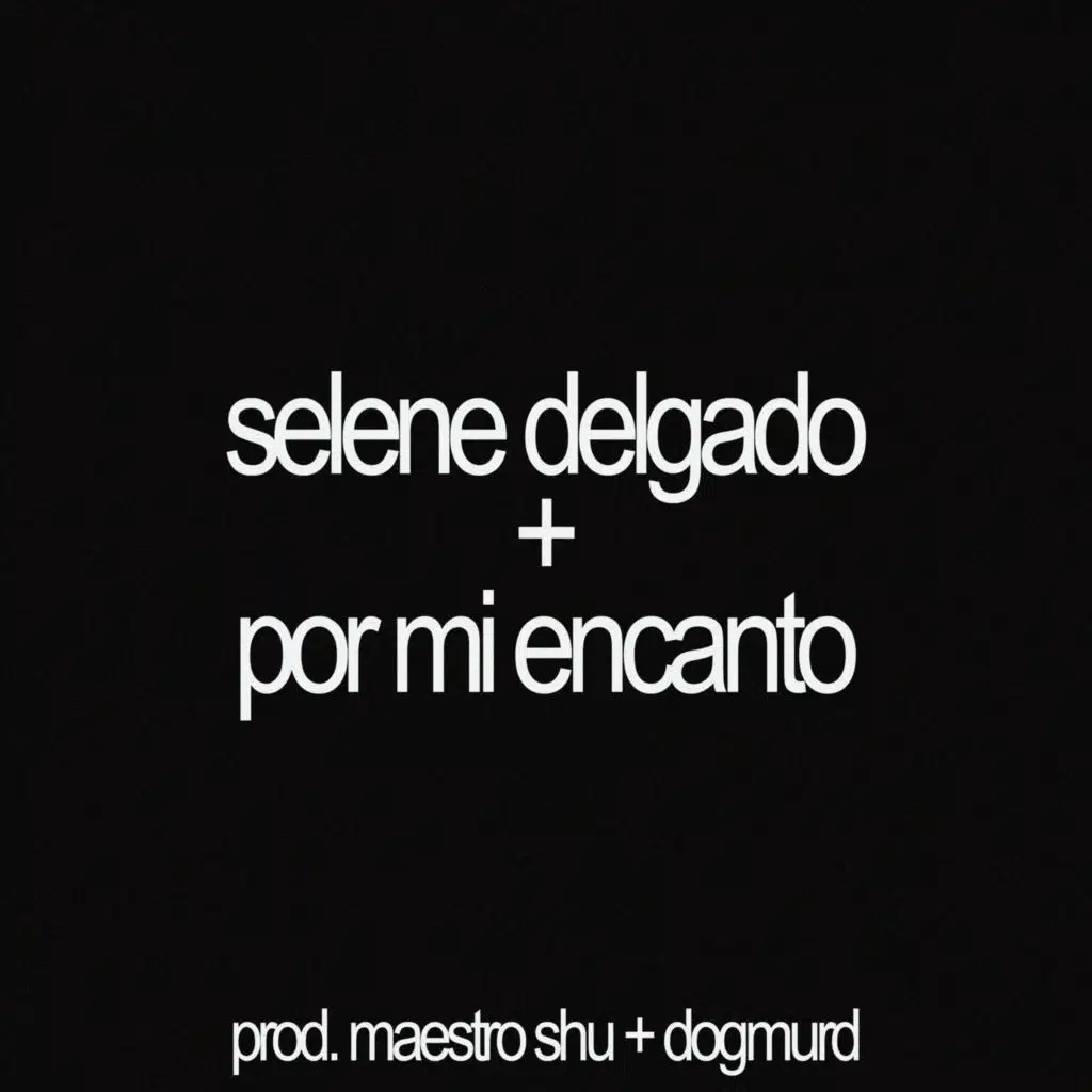 selene delgado + por mi encanto