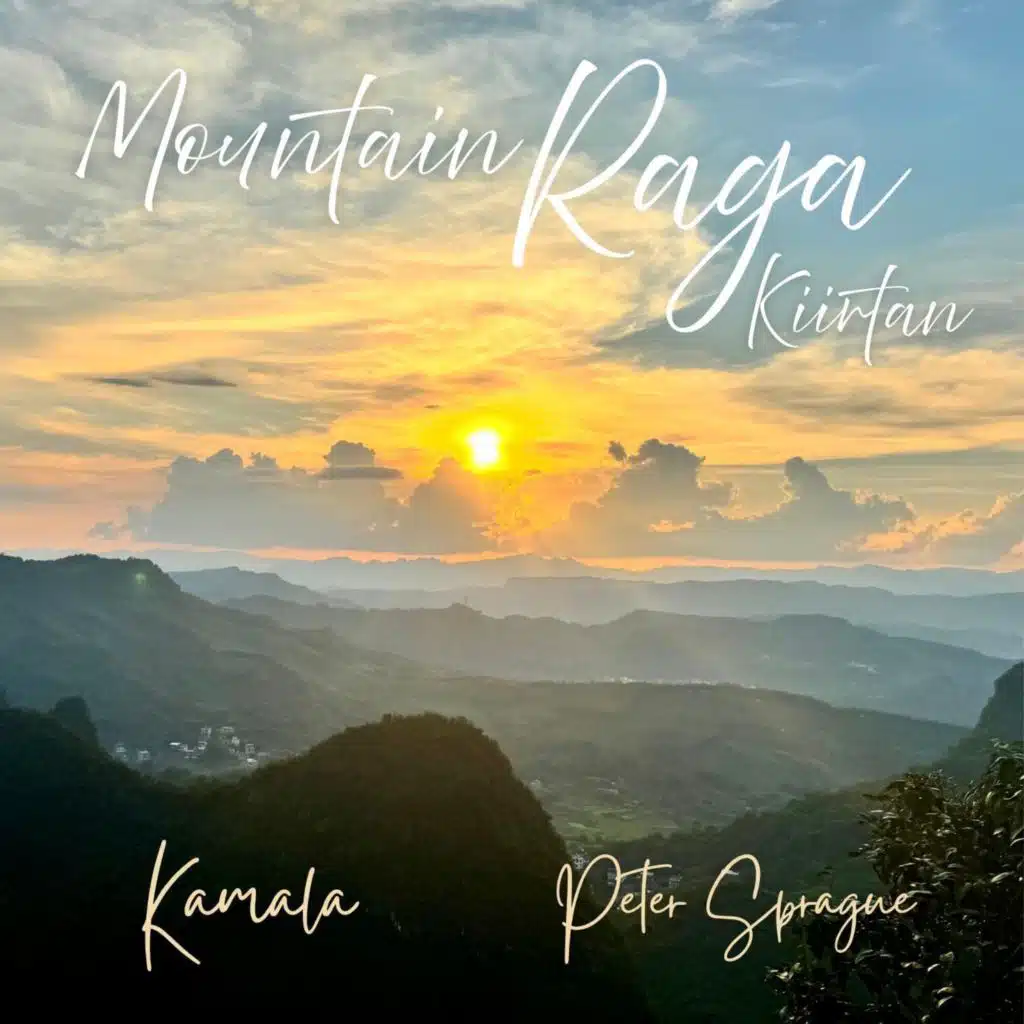 Mountain Raga Kiirtan (feat. Peter Sprague)