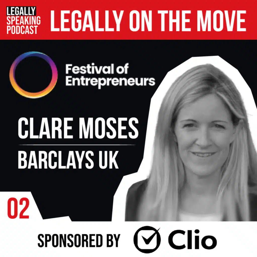 Legally on the Move: Festival of Entrepreneurs - Clare Moses - E02