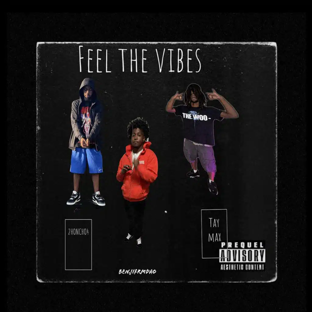 Feel the vibes (feat. BenjifrmdaO & Tay Max)