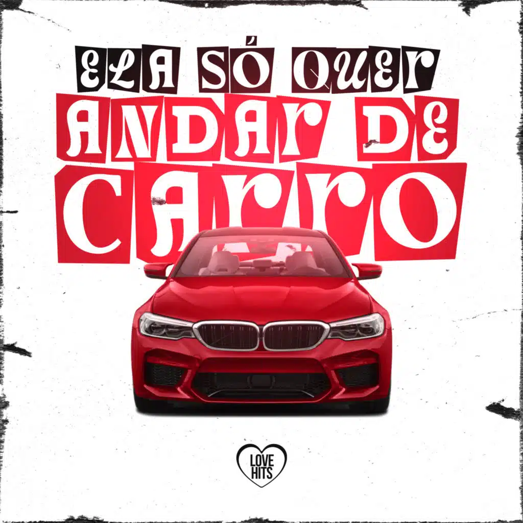 Ela Só Quer Andar de Carro