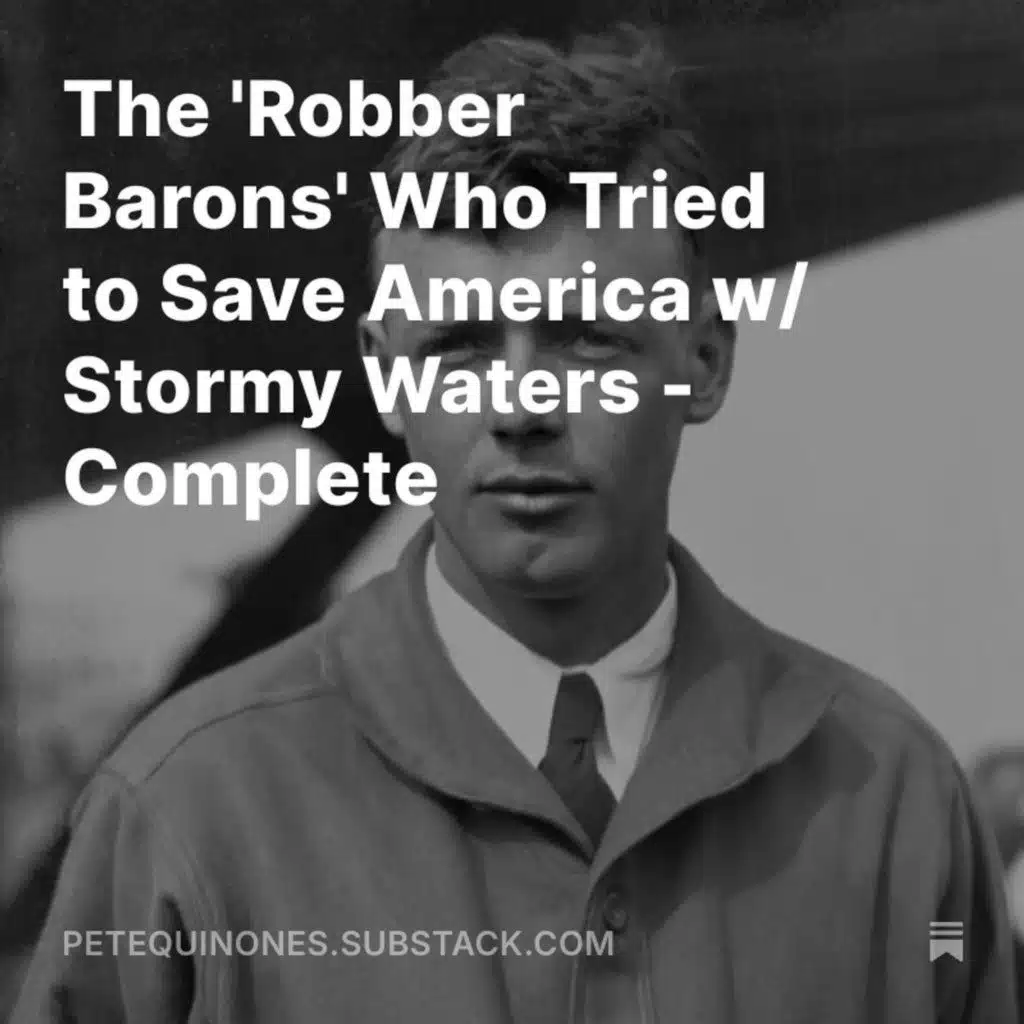 The 'Robber Barons' Who Tried to Save America w/ Stormy Waters - Complete