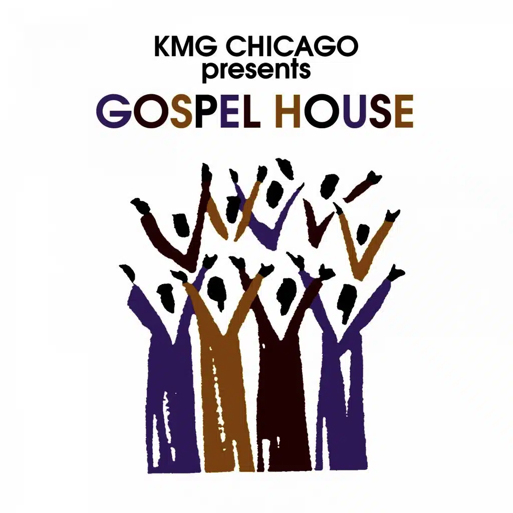 KMG Chicago Presents: Gospel House