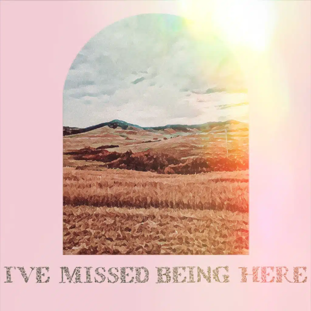 I've Missed Being Here