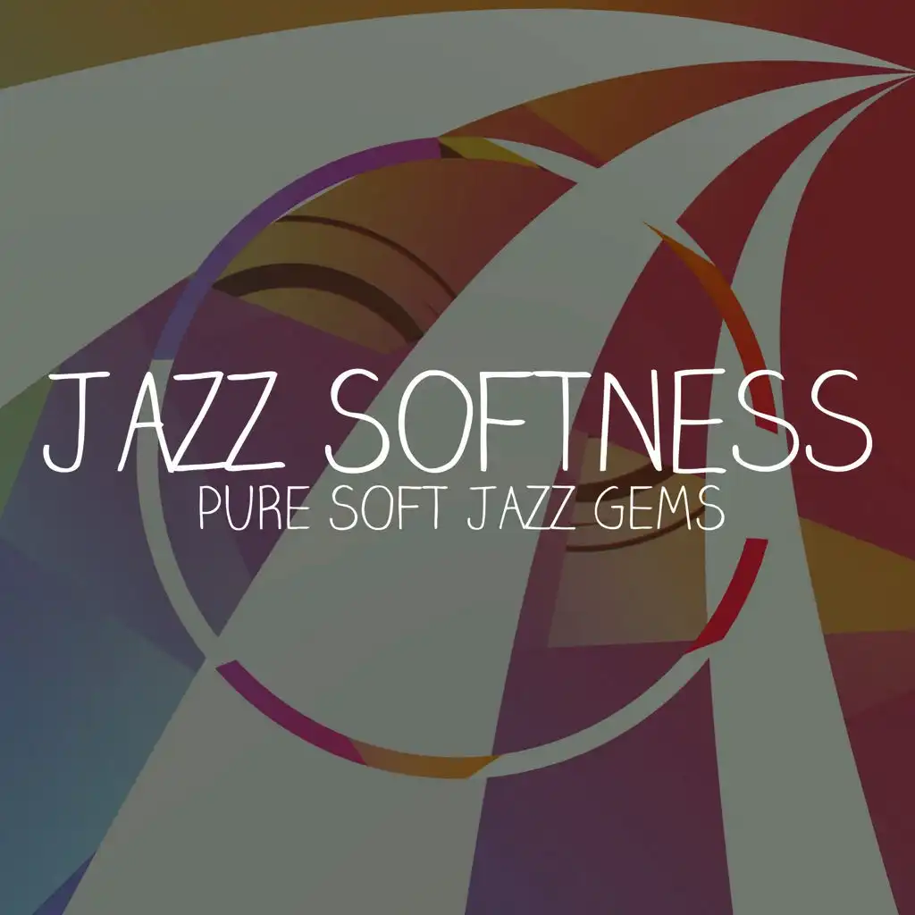 Jazz Softness (Pure Soft Jazz Gems)