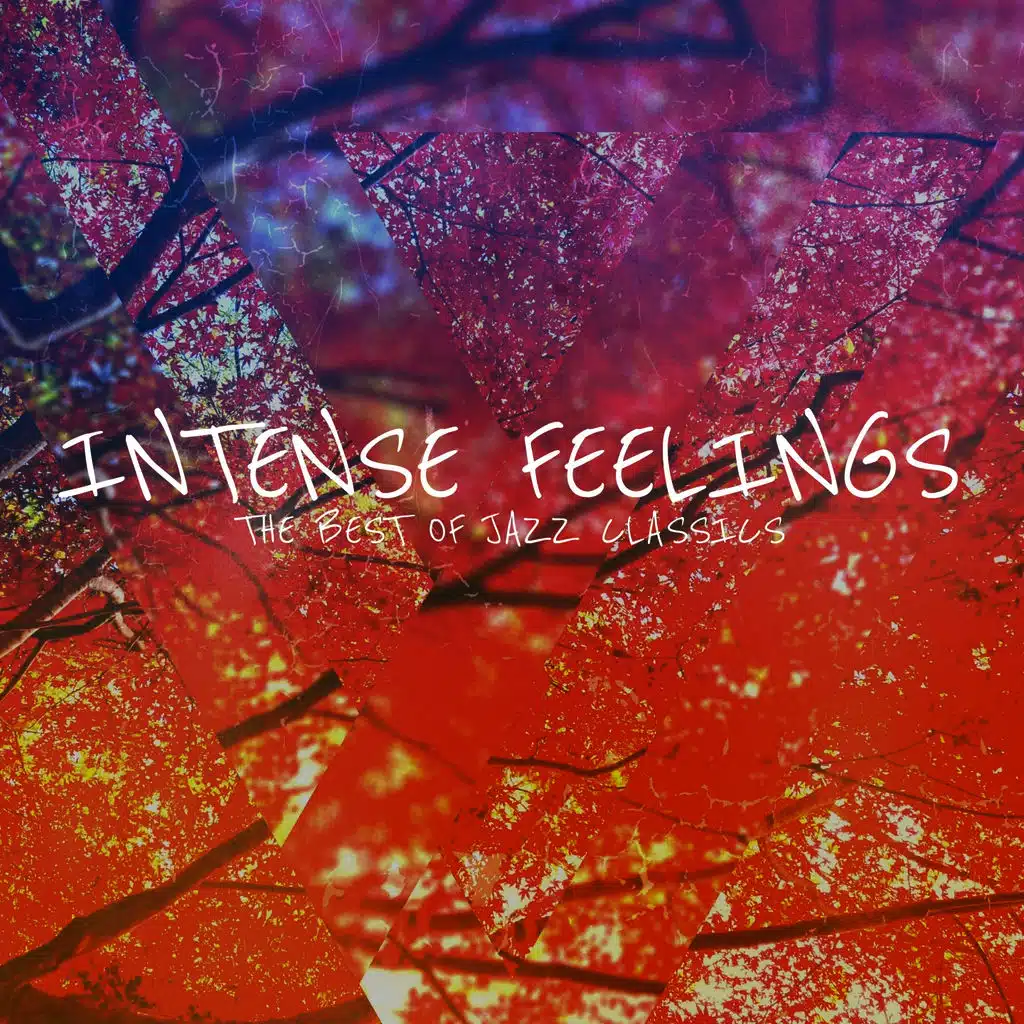 Intense Feelings (The Best of Jazz Classics)