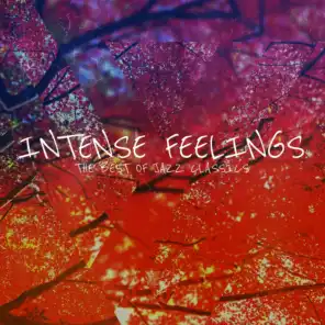 Intense Feelings (The Best of Jazz Classics)