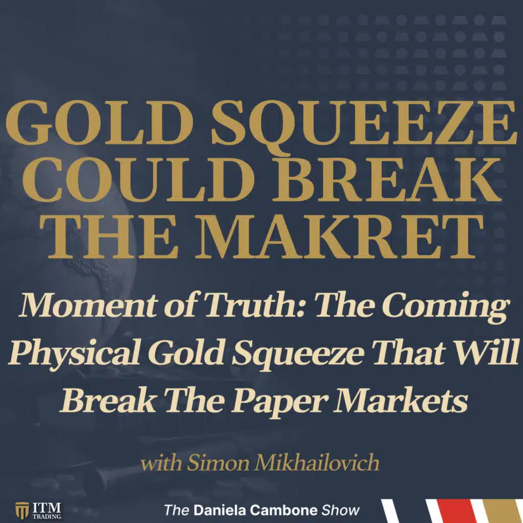 Moment of Truth: The Coming Physical Gold Squeeze That Will Break The Paper Markets