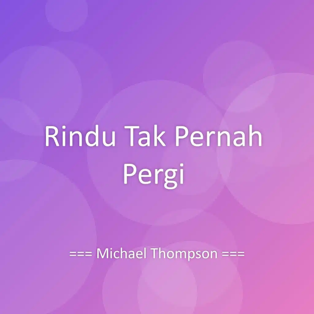 Rindu Tak Pernah Pergi