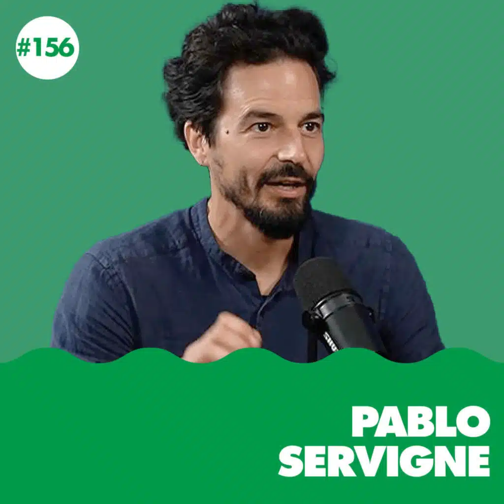 #156 - Effondrement : le mûr se rapproche-t-il ? Pablo Servigne