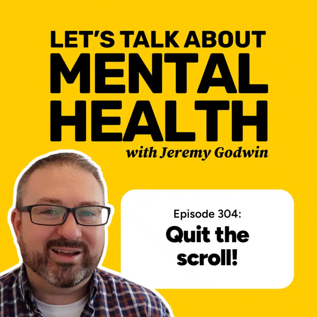 Quit the scroll and take back control! (Episode 304)