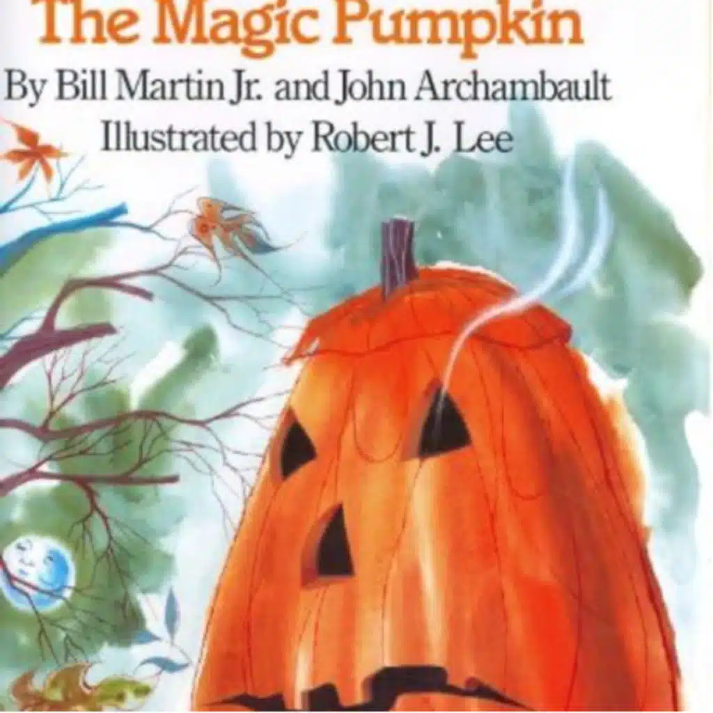 The Magic Pumpkin - by Bill Martin Jr. & John Archambault
