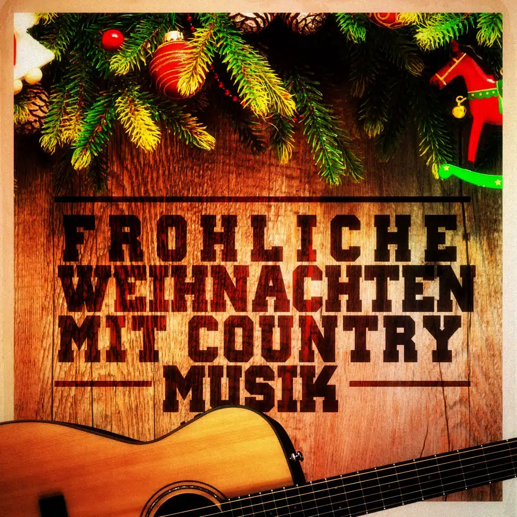 Fröhliche Weihnachten mit Country-Musik! (Country-Versionen berühmter Weihnachtslieder)