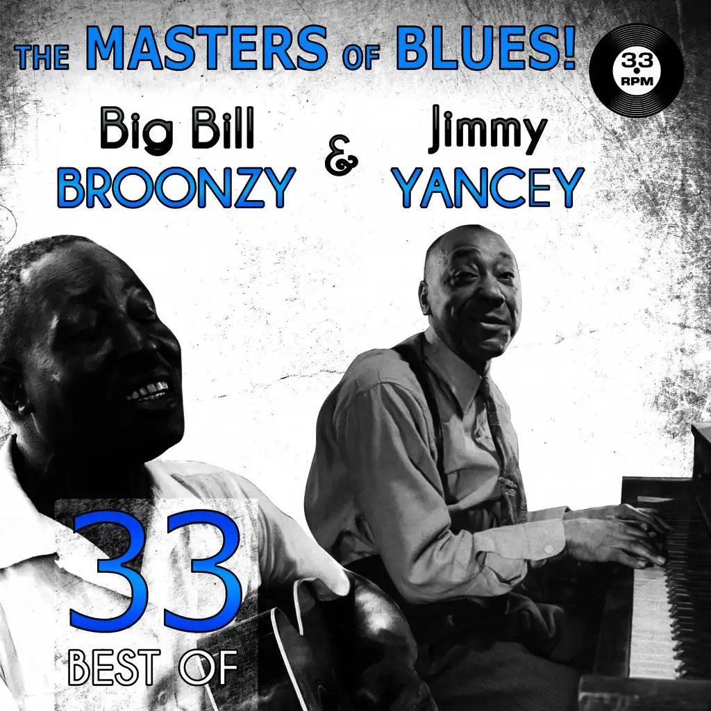The Masters of Blues! (33 Best of Big Bill Broonzy & Jimmy Yancey)