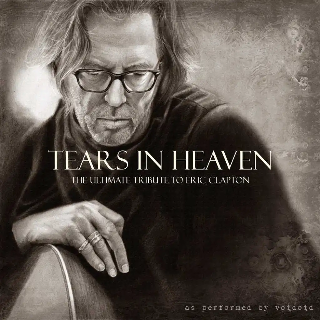 Tears In Heaven - The Ultimate Tribute To Eric Clapton